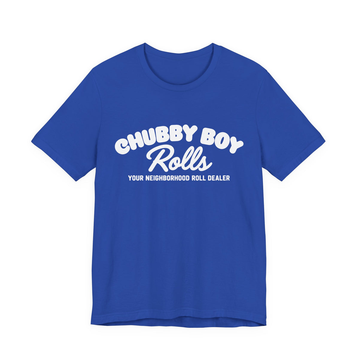 T-Shirt — "Chubby Boy Rolls: Your Neighborhood Roll Dealer" Retro Logo Tee - Colors