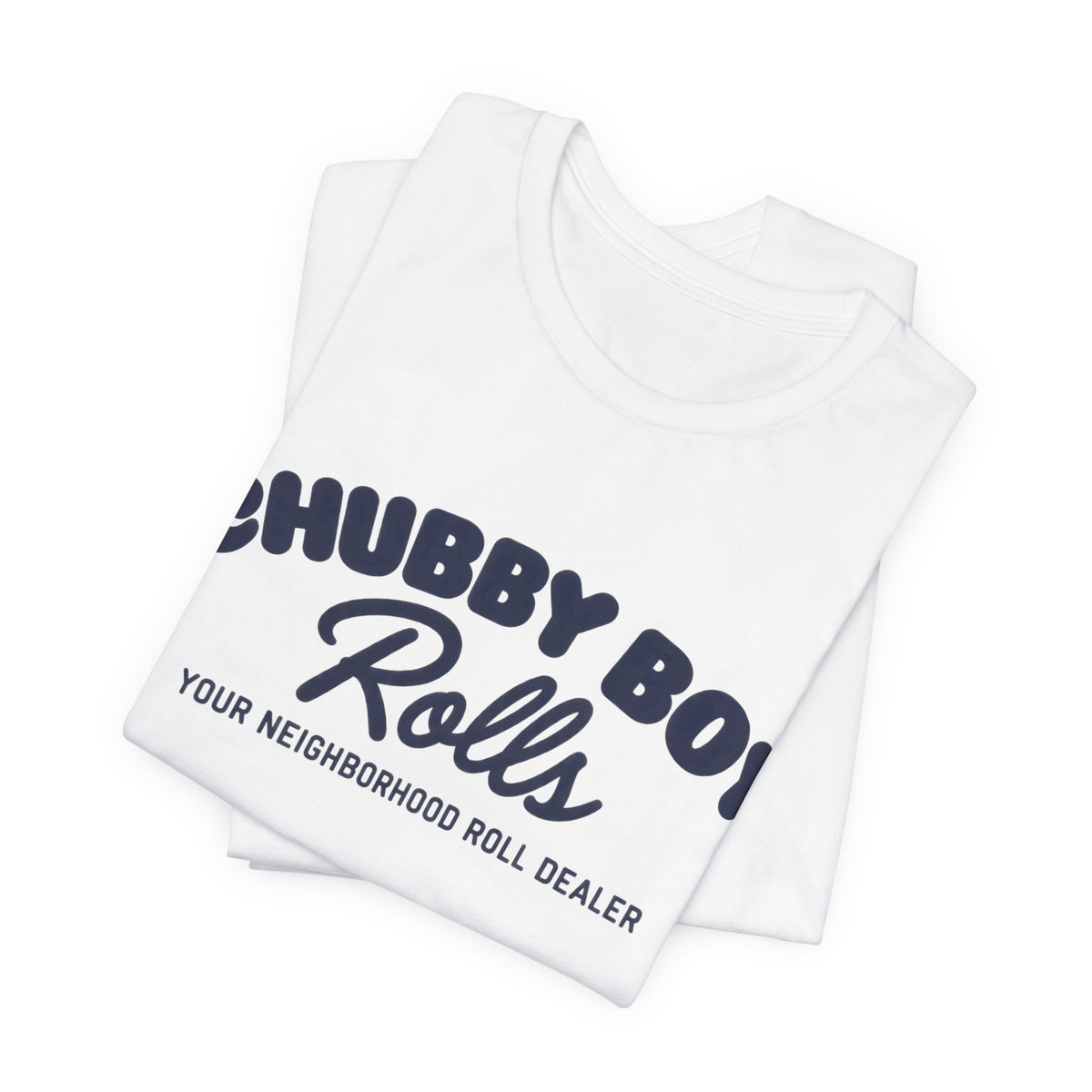 T-Shirt — "Chubby Boy Rolls: Your Neighborhood Roll Dealer" Retro Logo Tee
