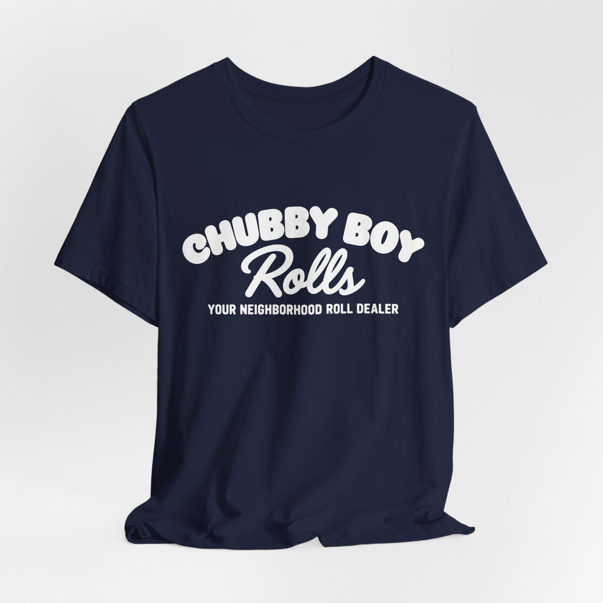 T-Shirt — "Chubby Boy Rolls: Your Neighborhood Roll Dealer" Retro Logo Tee - Colors