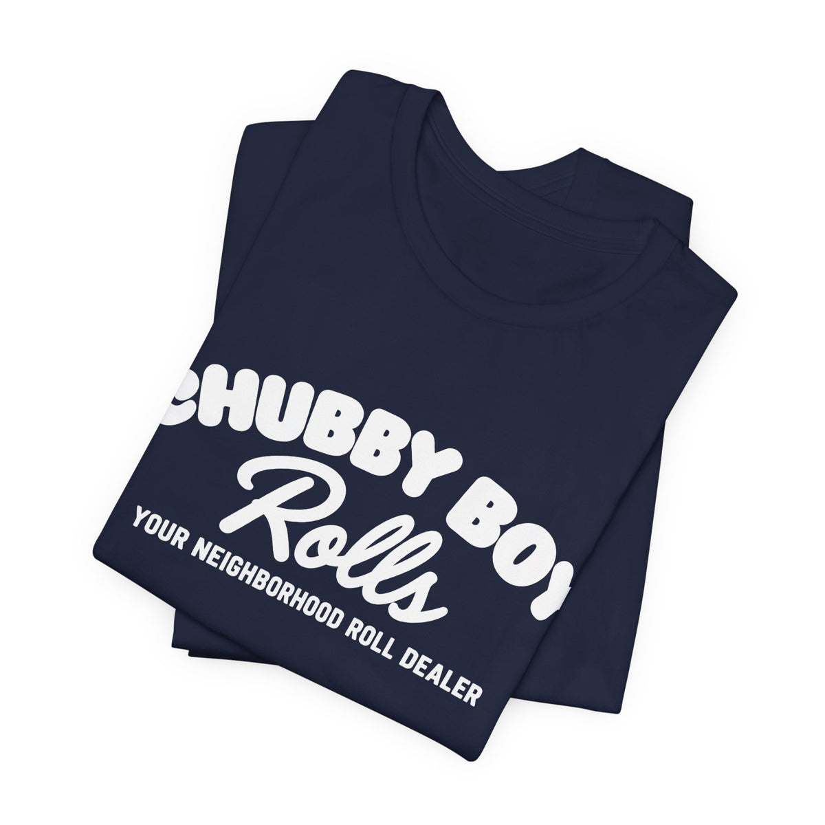 T-Shirt — "Chubby Boy Rolls: Your Neighborhood Roll Dealer" Retro Logo Tee - Colors