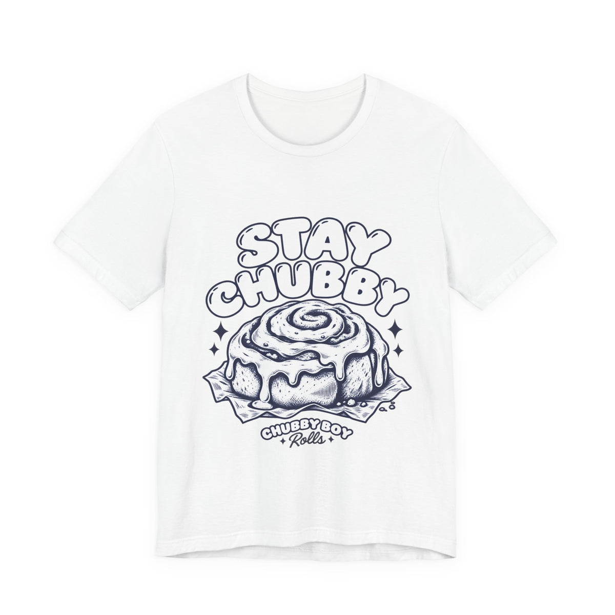 Stay Chubby Cinnamon Roll Tee — Cute Baking Graphic T-Shirt