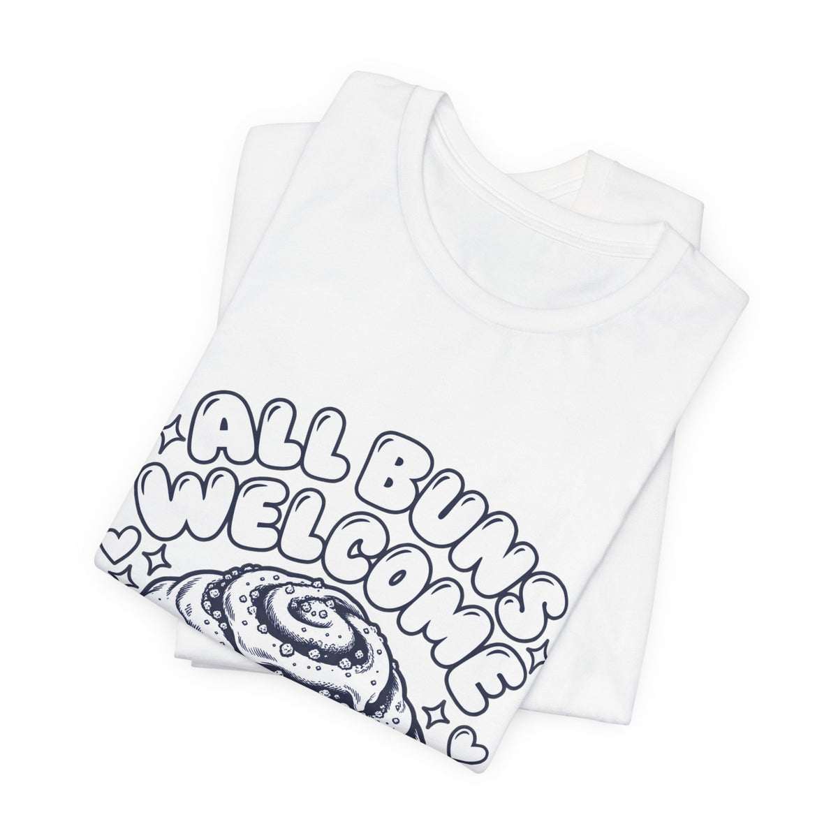 All Buns Welcome Tee — Cute Cinnamon Roll Graphic T-Shirt