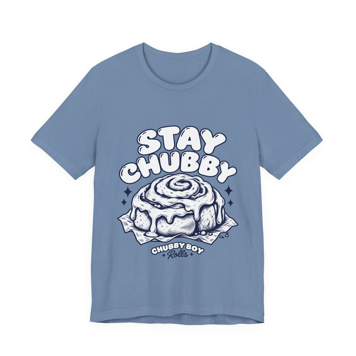 Stay Chubby Cinnamon Roll Tee — Cute Baking Graphic T-Shirt
