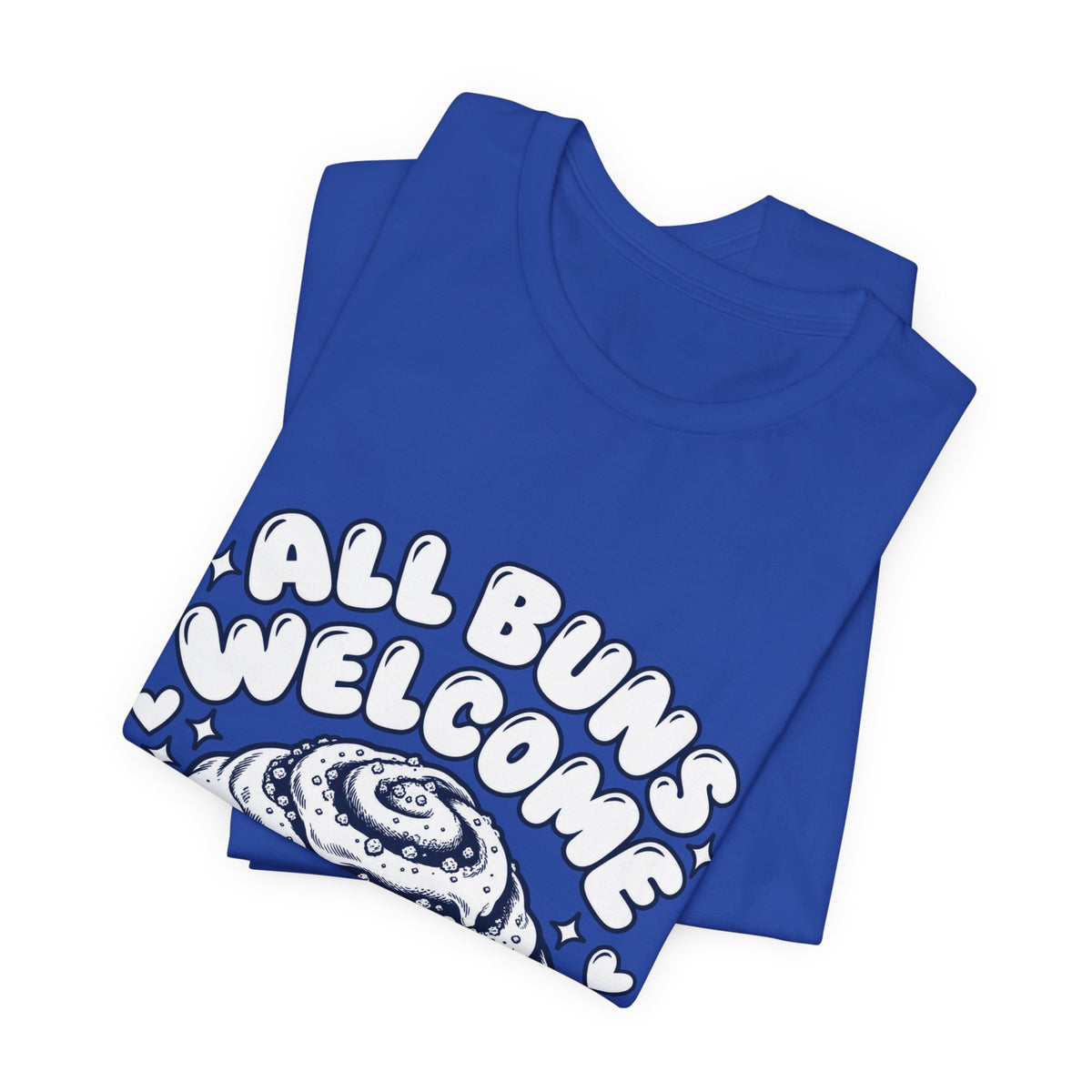 All Buns Welcome Tee — Cute Cinnamon Roll Graphic T-Shirt