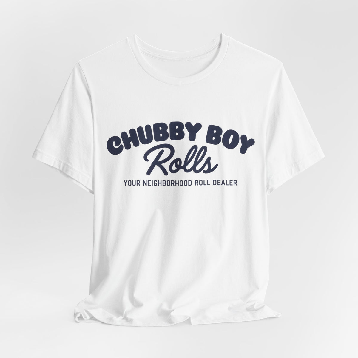 T-Shirt — "Chubby Boy Rolls: Your Neighborhood Roll Dealer" Retro Logo Tee