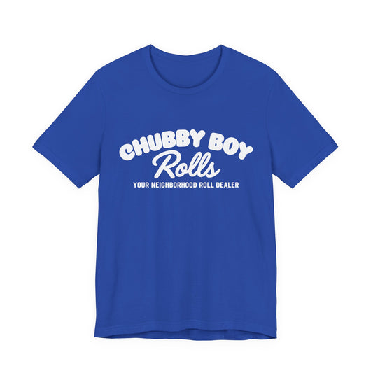 T-Shirt — "Chubby Boy Rolls: Your Neighborhood Roll Dealer" Retro Logo Tee - Colors