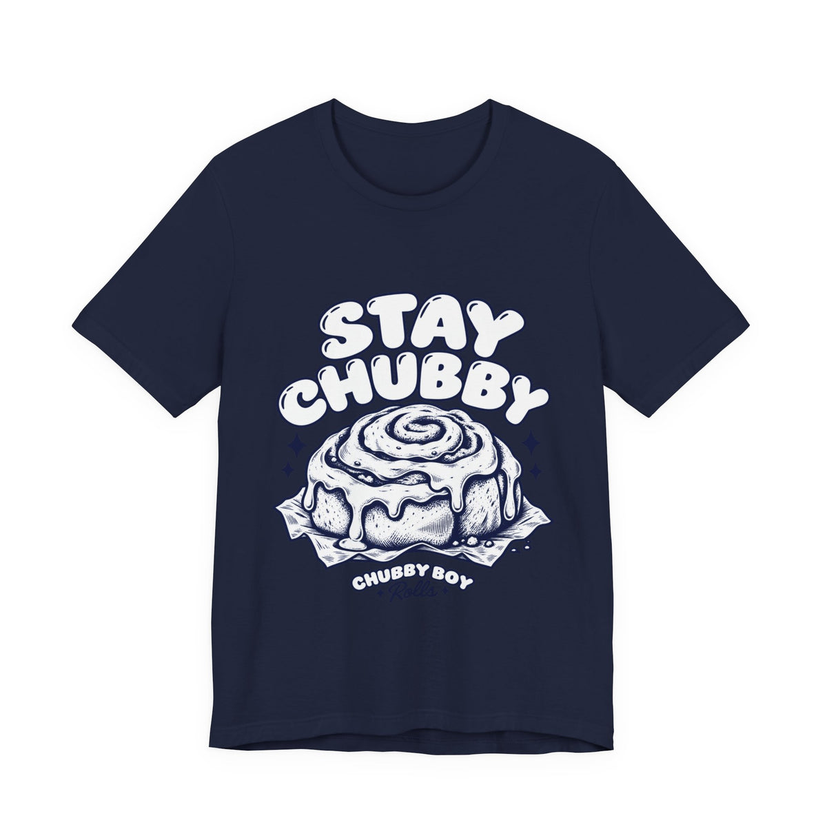 Stay Chubby Cinnamon Roll Tee — Cute Baking Graphic T-Shirt