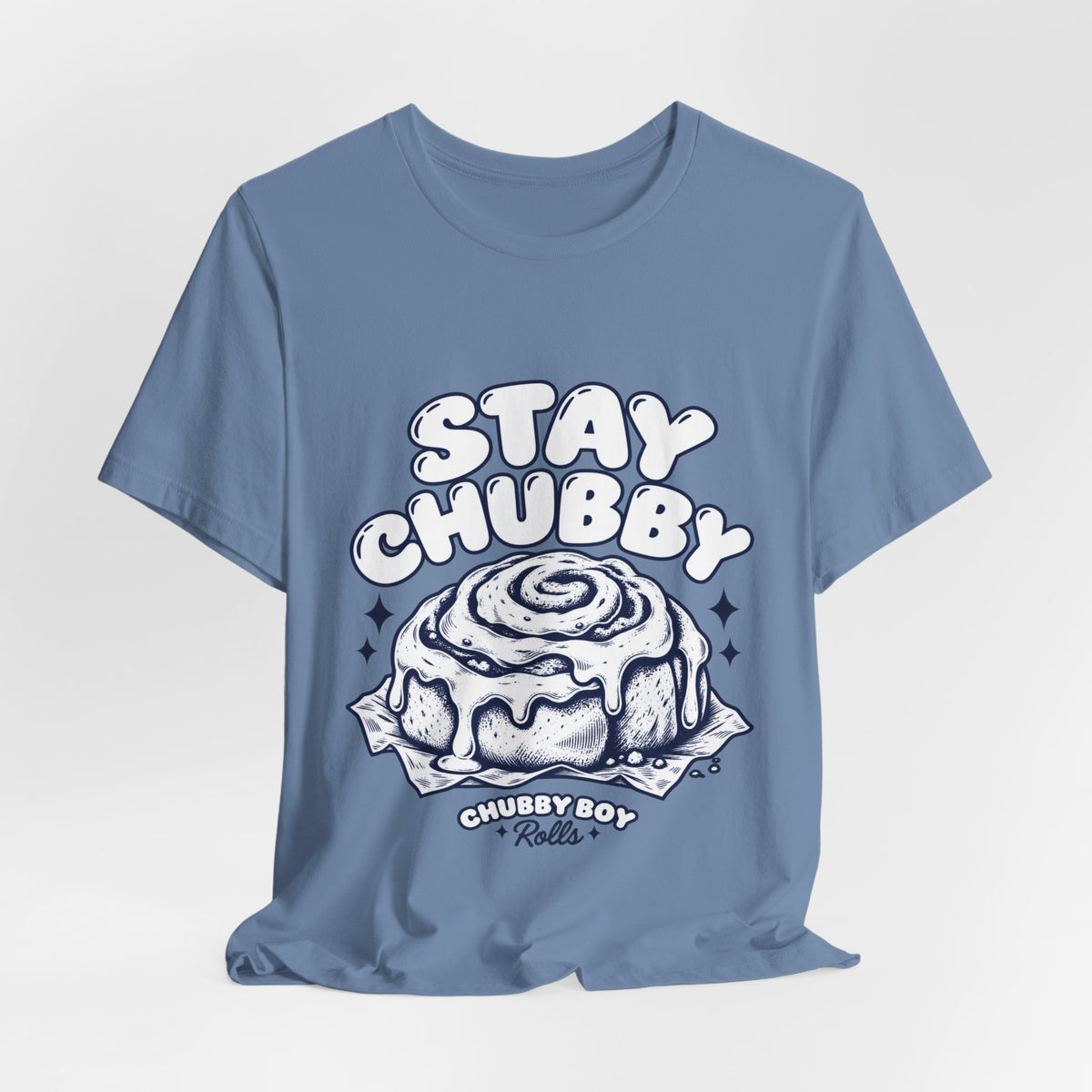 Stay Chubby Cinnamon Roll Tee — Cute Baking Graphic T-Shirt