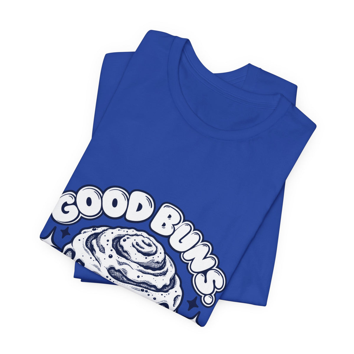 T‑Shirt — "Good Buns, Bad Decisions" Cinnamon Roll Graphic Tee