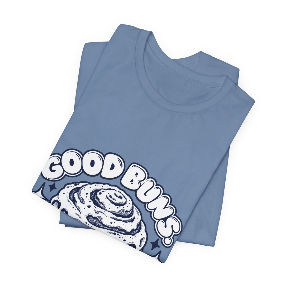 T‑Shirt — "Good Buns, Bad Decisions" Cinnamon Roll Graphic Tee
