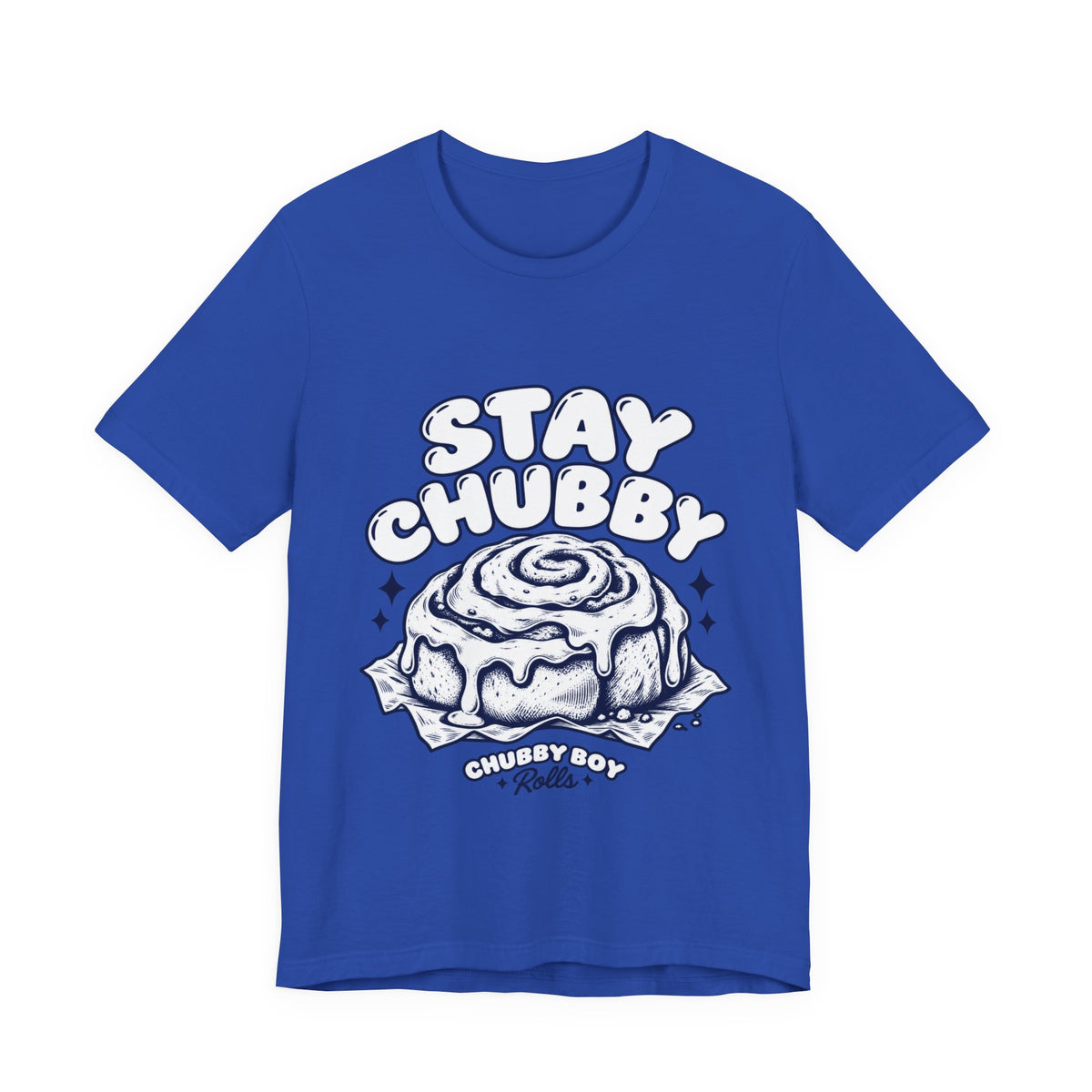 Stay Chubby Cinnamon Roll Tee — Cute Baking Graphic T-Shirt