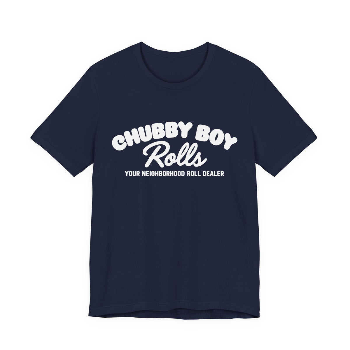 T-Shirt — "Chubby Boy Rolls: Your Neighborhood Roll Dealer" Retro Logo Tee - Colors