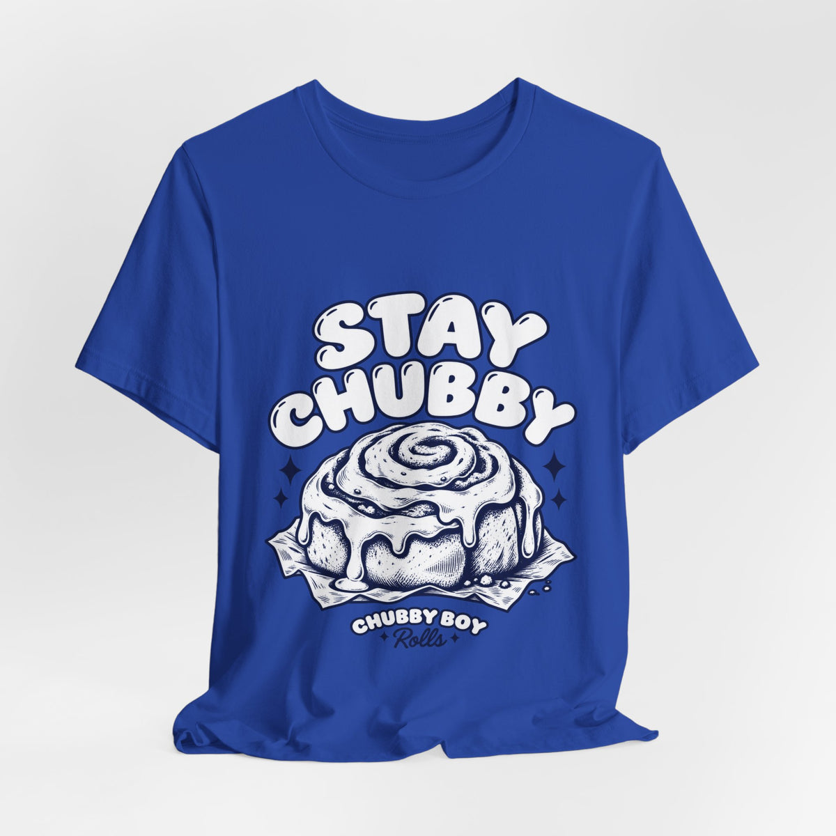 Stay Chubby Cinnamon Roll Tee — Cute Baking Graphic T-Shirt