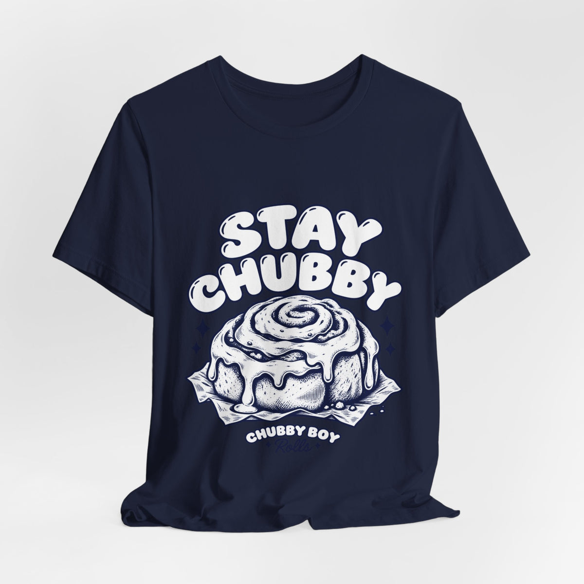 Stay Chubby Cinnamon Roll Tee — Cute Baking Graphic T-Shirt