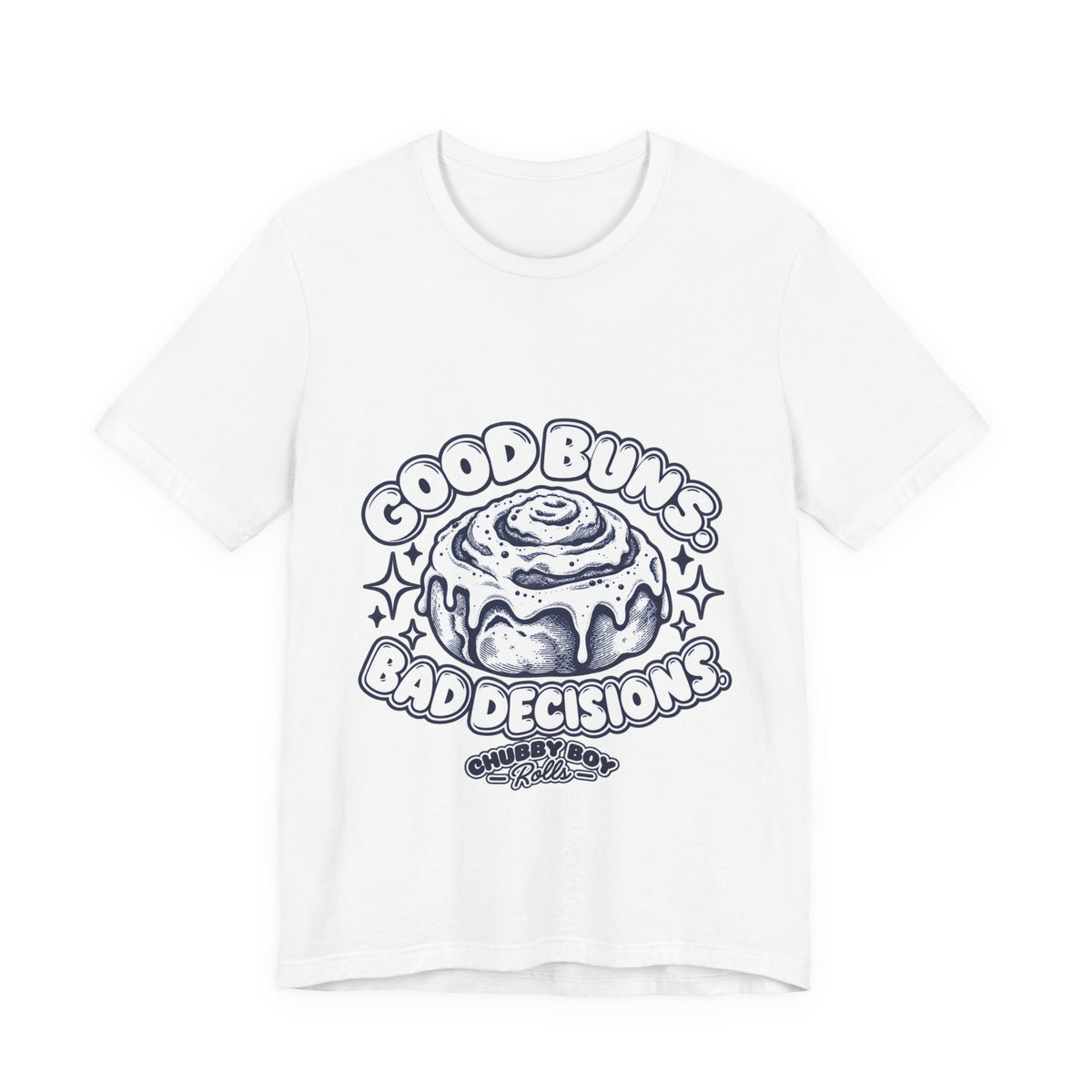 T‑Shirt — "Good Buns, Bad Decisions" Cinnamon Roll Graphic Tee