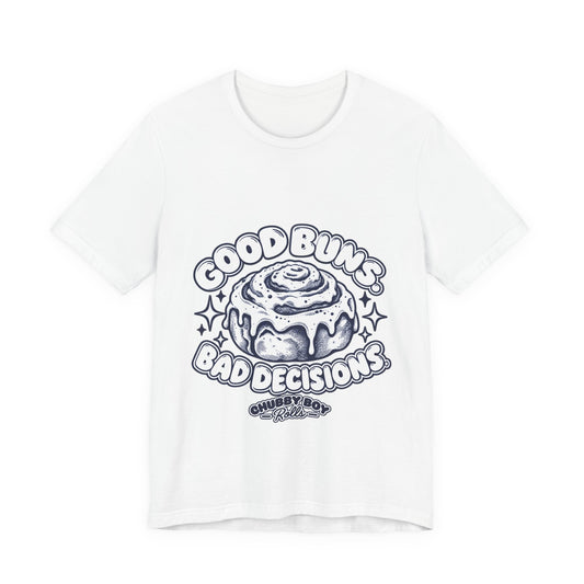 T‑Shirt — "Good Buns, Bad Decisions" Cinnamon Roll Graphic Tee